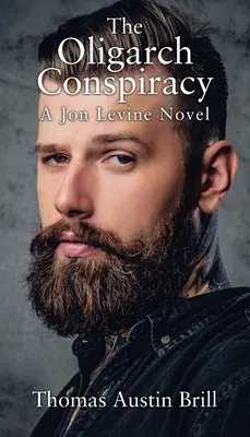 La cospirazione degli oligarchi: Un romanzo di Jon Levine - The Oligarch Conspiracy: A Jon Levine Novel