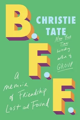 B.F.F.: Memorie di un'amicizia perduta e ritrovata - B.F.F.: A Memoir of Friendship Lost and Found