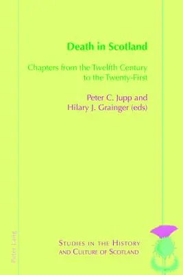 La morte in Scozia: Capitoli dal XII secolo al XXI secolo - Death in Scotland: Chapters from the Twelfth Century to the Twenty-First