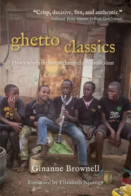 Ghetto Classics: come un'orchestra giovanile ha cambiato uno slum di Nairobi - Ghetto Classics: How a Youth Orchestra Changed a Nairobi Slum