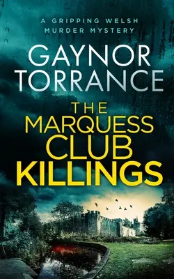 GLI OMICIDI DEL MARQUESS CLUB un avvincente giallo gallese - THE MARQUESS CLUB KILLINGS a gripping Welsh murder mystery