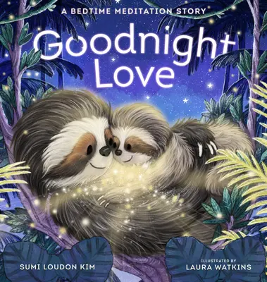 Buonanotte amore: Una storia di meditazione per la notte - Goodnight Love: A Bedtime Meditation Story