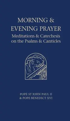 Preghiera del mattino e della sera: Meditazioni e catechesi su salmi e cantici - Morning and Evening Prayer: Meditations and Catechesis on Psalms and Canticles