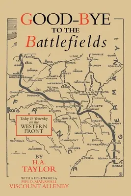 Addio ai campi di battaglia: Oggi e ieri sul fronte occidentale - Good-Bye to the Battlefields: Today and Yesterday on the Western Front