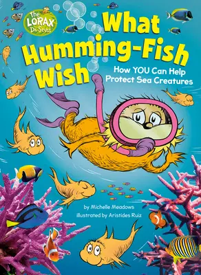 Cosa desiderano i colibrì: come aiutare a proteggere le creature marine - What Humming-Fish Wish: How You Can Help Protect Sea Creatures