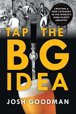 Sfruttare la grande idea: Creare una nuova categoria nella (seconda) industria più antica del mondo - Tap the Big Idea: Creating a New Category in the World's (Second) Oldest Industry