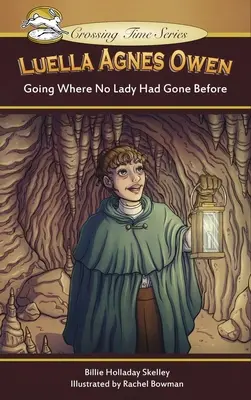 Luella Agnes Owen: Andare dove nessuna signora è mai andata prima - Luella Agnes Owen: Going Where No Lady Had Gone Before