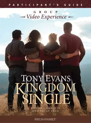 Guida per i partecipanti all'esperienza video di gruppo Kingdom Single: Vivere in modo completo e pienamente libero - Kingdom Single Group Video Experience Participant's Guide: Living Complete and Fully Free