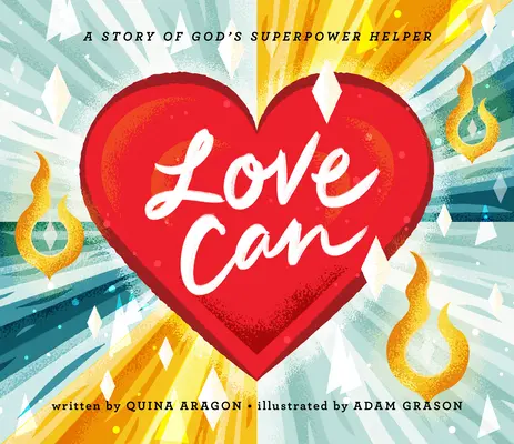 L'amore può: La storia del superpotere che aiuta Dio - Love Can: A Story of God's Superpower Helper