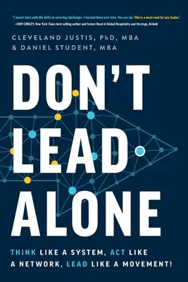 Non condurre da solo: Pensa come un sistema, agisci come una rete, guida come un movimento! - Don't Lead Alone: Think Like a System, Act Like a Network, Lead Like a Movement!