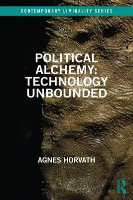 Alchimia politica: la tecnologia senza limiti - Political Alchemy: Technology Unbounded