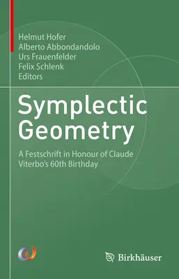 Geometria simplettica: Una Festschrift in onore del 60° compleanno di Claude Viterbo - Symplectic Geometry: A Festschrift in Honour of Claude Viterbo's 60th Birthday