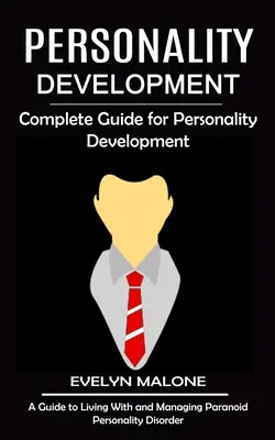 Sviluppo della personalità: Guida completa allo sviluppo della personalità - Personality Development: Complete Guide for Personality Development