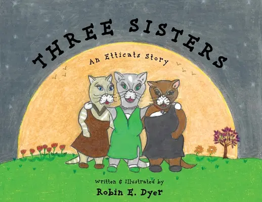 Tre sorelle: Una storia di Etticats - Three Sisters: An Etticats Story