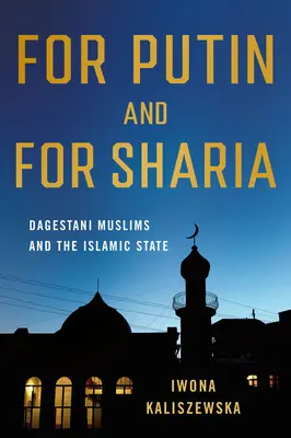 Per Putin e per la Sharia: i musulmani daghestani e lo Stato Islamico - For Putin and for Sharia: Dagestani Muslims and the Islamic State