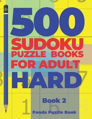 500 libri di puzzle sudoku per adulti difficili - Libro 2: Giochi cerebrali sudoku - Giochi mentali per adulti - Giochi di logica adulti - 500 Sudoku Puzzle Books For Adults Hard - Book 2: Brain Games Sudoku - Mind Games For Adults - Logic Games Adults
