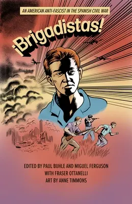 Brigadistas! Un antifascista americano nella guerra civile spagnola - Brigadistas!: An American Anti-Fascist in the Spanish Civil War