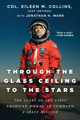 Attraverso il soffitto di vetro fino alle stelle: La storia della prima donna americana a comandare una missione spaziale - Through the Glass Ceiling to the Stars: The Story of the First American Woman to Command a Space Mission