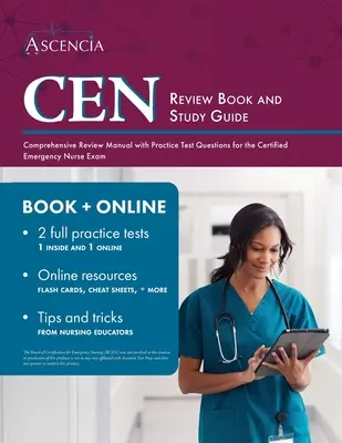 Libro di revisione e guida allo studio CEN: Manuale di ripasso completo con domande di prova pratica per l'esame di infermiere di emergenza certificato - CEN Review Book and Study Guide: Comprehensive Review Manual with Practice Test Questions for the Certified Emergency Nurse Exam