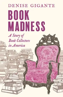 Follia libraria: Una storia di collezionisti di libri in America - Book Madness: A Story of Book Collectors in America