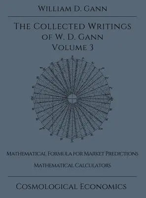 Scritti raccolti di W.D. Gann - Volume 3 - Collected Writings of W.D. Gann - Volume 3