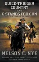 Il paese del grilletto rapido e La G sta per pistola: Un doppio western - Quick-trigger Country and G Stands for Gun: A Western Double