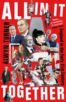 Tutti insieme - L'Inghilterra all'inizio del XXI secolo - All In It Together - England in the Early 21st Century