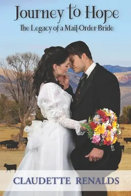 Viaggio verso la speranza: L'eredità di una sposa per corrispondenza - Journey to Hope: The Legacy of a Mail-Order Bride