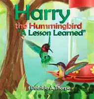 Harry il colibrì: Una lezione imparata - Harry the Hummingbird: A Lesson Learned
