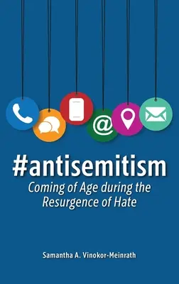 #antisemitismo: Diventare maggiorenni durante la rinascita dell'odio - #antisemitism: Coming of Age during the Resurgence of Hate