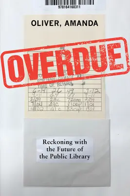 In ritardo: La resa dei conti con la biblioteca pubblica - Overdue: Reckoning with the Public Library