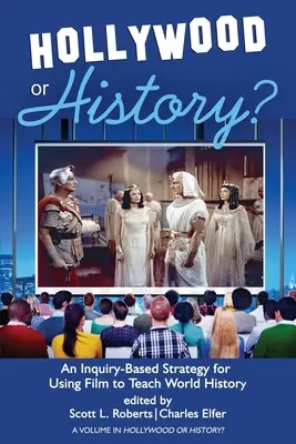Hollywood o la storia? Una strategia basata sull'indagine per l'uso del cinema nell'insegnamento della storia mondiale - Hollywood or History?: An Inquiry-Based Strategy for Using Film to Teach World History