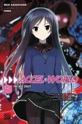 Accel World, Vol. 12 (Light Novel): La cresta rossa - Accel World, Vol. 12 (Light Novel): The Red Crest