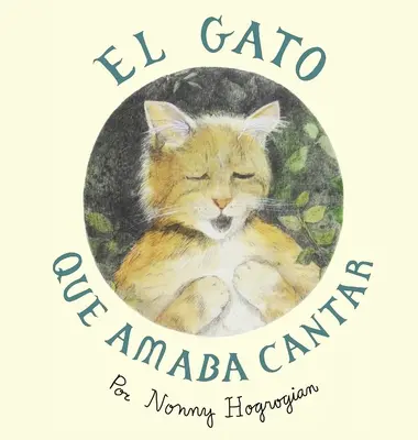 Il gatto che amava cantare / El Gato Que Amaba Cantar: Edizione spagnola - The Cat Who Loved to Sing / El Gato Que Amaba Cantar: Spanish Edition