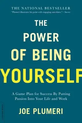 Il potere di essere se stessi: Un piano per il successo: mettere passione nella vita e nel lavoro - The Power of Being Yourself: A Game Plan for Success -- By Putting Passion Into Your Life and Work