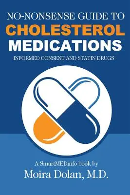 Guida senza senso ai farmaci per il colesterolo: Consenso informato e farmaci statinici - No-Nonsense Guide to Cholesterol Medications: Informed Consent and Statin Drugs