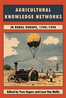 Reti di conoscenza agricola nell'Europa rurale, 1700-2000 - Agricultural Knowledge Networks in Rural Europe, 1700-2000