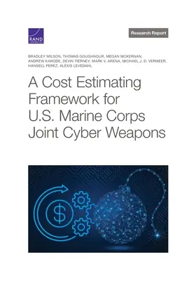 Quadro di stima dei costi per le armi cibernetiche congiunte del Corpo dei Marines degli Stati Uniti - Cost Estimating Framework for U.S. Marine Corps Joint Cyber Weapons