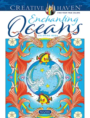 Creative Haven Libro da colorare Oceani incantevoli - Creative Haven Enchanting Oceans Coloring Book