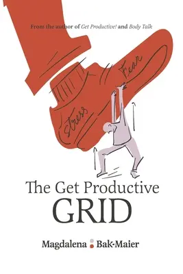La griglia di produttività: Un sistema semplice e collaudato di equilibrio tra lavoro e vita privata che vi aiuterà a prosperare - The Get Productive Grid: A Simple and proven work-life balance system to help you thrive
