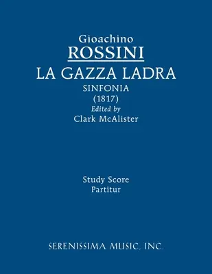 La Gazza ladra sinfonia: Partitura di studio - La Gazza ladra sinfonia: Study score