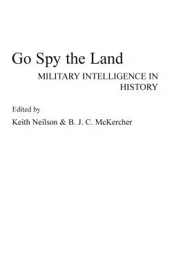 Spiare il territorio: I servizi segreti militari nella storia - Go Spy the Land: Military Intelligence in History