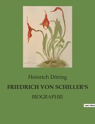 Friedrich Von Schiller: Biografia - Friedrich Von Schiller's: Biographie