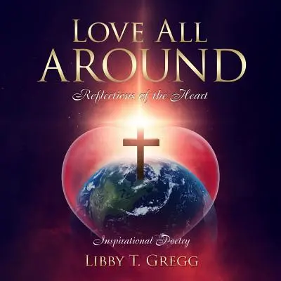 L'amore intorno: Riflessioni del cuore - Love All Around: Reflections of the Heart