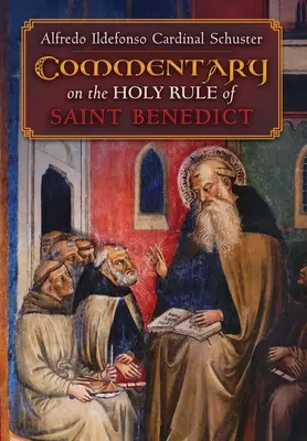 Commento del Cardinale Schuster alla Sacra Regola di San Benedetto - Cardinal Schuster's Commentary on the Holy Rule of Saint Benedict