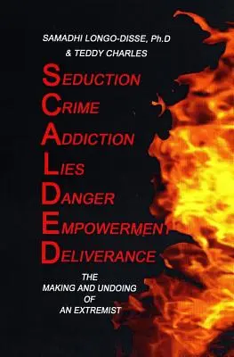 Scaldato: La creazione e la disfatta di un estremista - Scalded: The Making and Undoing of an Extremist
