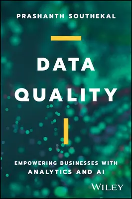 Qualità dei dati: Potenziare le aziende con l'analisi e l'intelligenza artificiale - Data Quality: Empowering Businesses with Analytics and AI