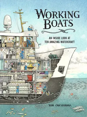 Barche da lavoro: Uno sguardo all'interno di dieci incredibili imbarcazioni - Working Boats: An Inside Look at Ten Amazing Watercraft