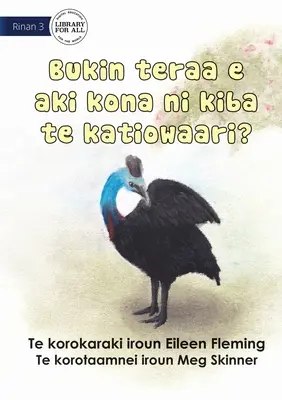Perché il Cassowary non vola - Bukin teraa e aki kona ni kiba te katiowaari (Te Kiribati) - Why the Cassowary Doesn't Fly - Bukin teraa e aki kona ni kiba te katiowaari (Te Kiribati)