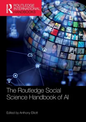 Manuale di scienze sociali dell'intelligenza artificiale (Routledge Social Science Handbook of AI) - The Routledge Social Science Handbook of AI
